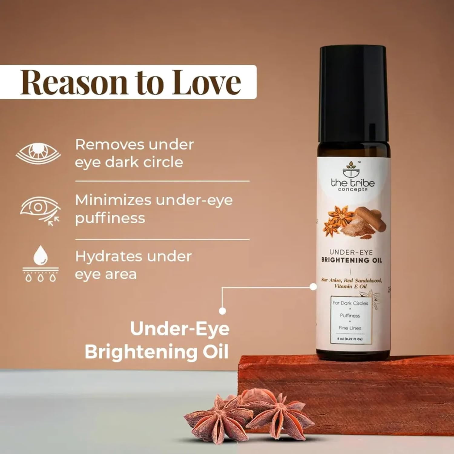 The Tribe Concepts Under Eye Brightening Oil for Dark Circles Removal, Reduces Puffiness Fine Lines, Wrinkles, Aging, Eye Pigmentation with Star Anise, Amla, Natural for Men Women - 8 ml Pack of 1