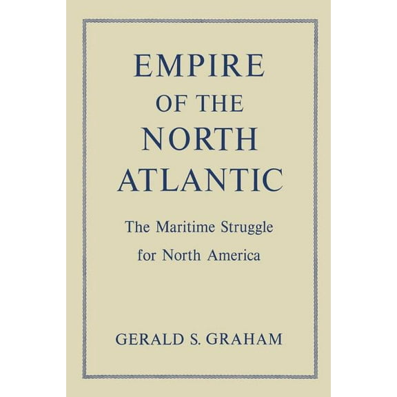 Heritage Empire of the North Atlantic: The Maritime Struggle for North America, Second Edition, (Paperback)