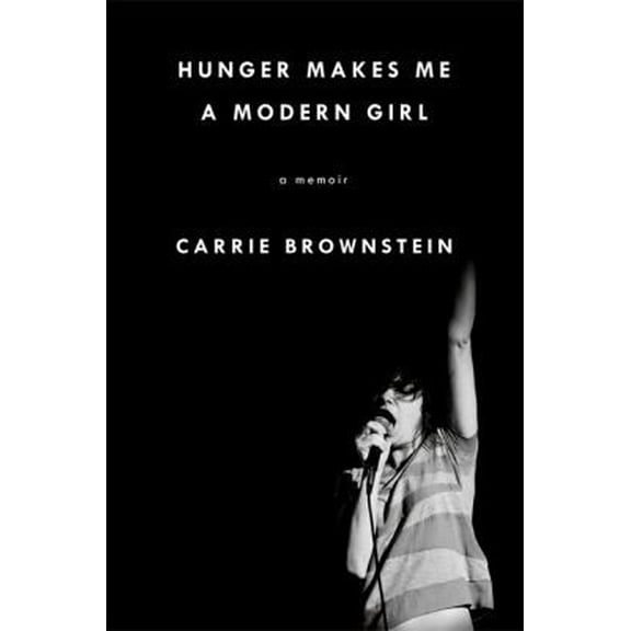 Pre-Owned Hunger Makes Me a Modern Girl: A Memoir (Paperback) 0349007934 9780349007939