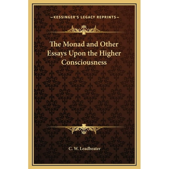 The Monad and Other Essays Upon the Higher Consciousness, (Hardcover)