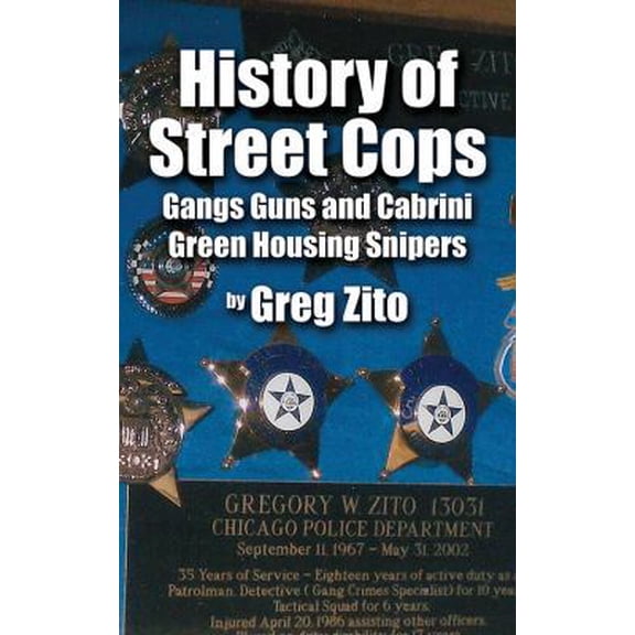 Pre-Owned History of Street Cops: Gangs Guns and Cabrini Green Housing Snipers (Paperback) 1478737530 9781478737537