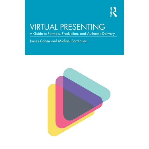 Virtual Presenting: A Guide to Formats, Production and Authentic Delivery, (Paperback)