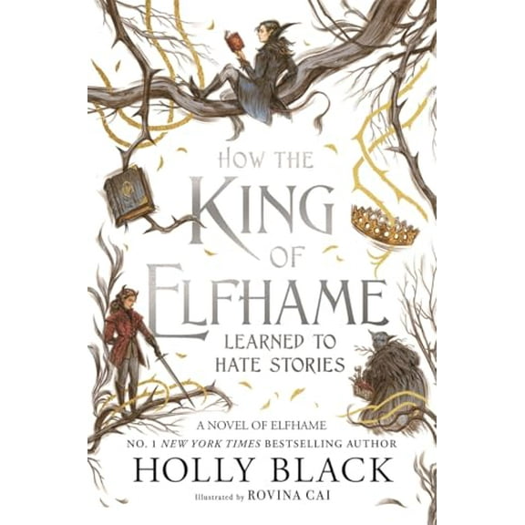 Pre-Owned How the King of Elfhame Learned to Hate Stories (The Folk of the Air series) Perfect gift for fans of Fantasy Fiction, 9781471409981, 1471409988, Hardcover, 01 edition