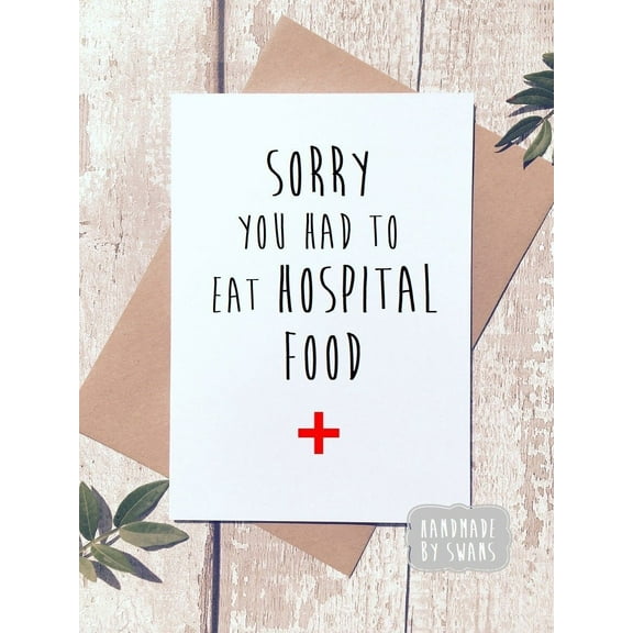 Sympathy Card - "Sorry You Had to Eat Hospital Food" - Humorous Get Well Soon Card for Patients with Envelope Included