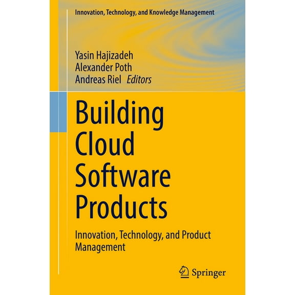 Innovation, Technology, and Knowledge Ma Building Cloud Software Products: Innovation, Technology, and Product Management, (Hardcover)