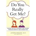 thumbnail image 1 of Pre-Owned Do You Really Get Me?: Finding Value in Yourself and Others through Empathy and Connection (Paperback) 161649588X 9781616495886, 1 of 1
