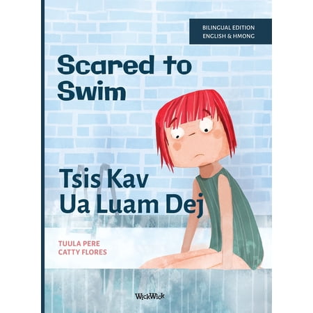 Scared to Swim / Tsis Kav Ua Luam Dej: Bilingual English-Hmong Edition of Scared to Swim (Hardcover)