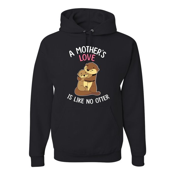Wild Bobby A Mother's Love Is Like No Otter Unisex Hoodie Sweatshirt