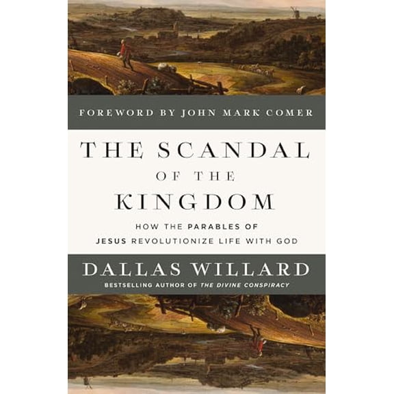 Pre-Owned The Scandal of the Kingdom: How the Parables of Jesus Revolutionize Life with God, (Hardcover)