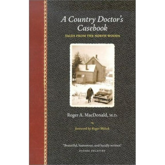 Pre-Owned A Country Doctor's Casebook: Tales from the North Woods (Hardcover) 0873514300 9780873514309