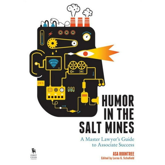 Humor in the Salt Mines: A Master Lawyer's Guide to Associate Success, (Paperback)