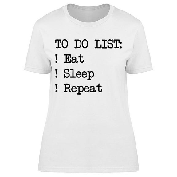 To Do List Eat Sleep Repeat Women's T-shirt