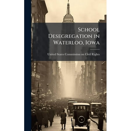School Desegregation in Waterloo Iowa (Hardcover)