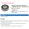 thumbnail image 2 of Generator Commutator End Bearing - Compatible with 1963 - 1966 Ford F-250 1964 1965, 2 of 2
