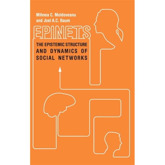Pre-Owned Epinets : The Epistemic Structure and Dynamics of Social Networks (Paperback)