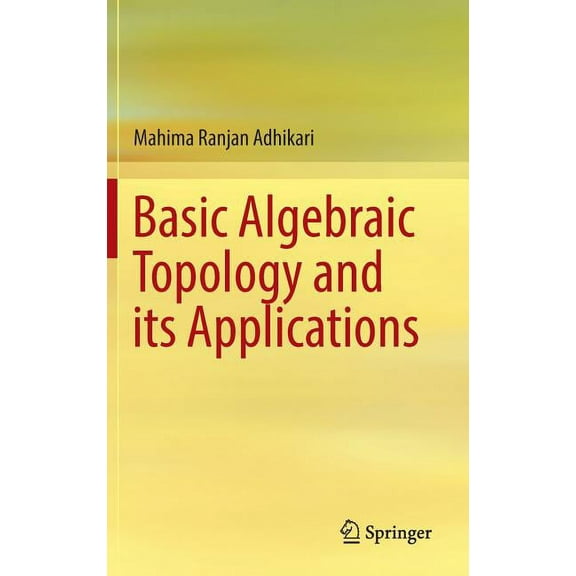 Basic Algebraic Topology and Its Applications, (Hardcover)