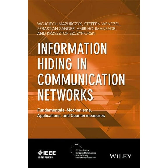 IEEE Press Information and Communication Information Hiding in Communication Networks: Fundamentals, Mechanisms, Applications, and Countermeasures, (Hardcover)