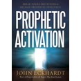 thumbnail image 1 of Prophetic Activation, John Eckhardt Paperback, 1 of 1