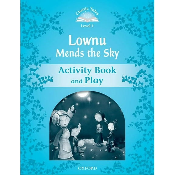 Classic Tales. Level 1 Classic Tales: Level 1: Lownu Mends the Sky Activity Book & Play, (Paperback)