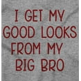 thumbnail image 2 of I Get My Looks From My Big Bro Funny Youth T Shirt Tee Boys Infant Toddler Brisco Brands 18M, 2 of 5