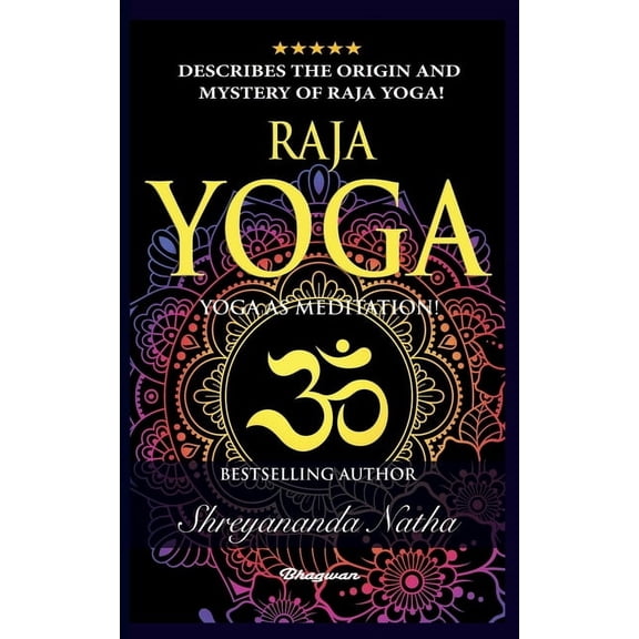Great Yoga Books Raja Yoga - Yoga as Meditation!: BRAND NEW! By Bestselling author Yogi Shreyananda Natha!, (Paperback)