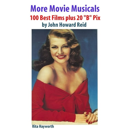 More Movie Musicals: 100 Best Films plus 20 