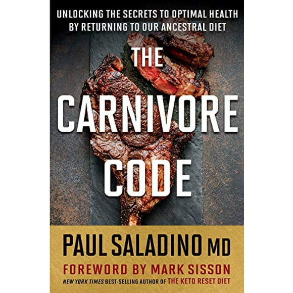 Code Carnivore : Déverrouiller les Secrets pour une Santé Optimale en Retournant à Notre Régime Ancestral