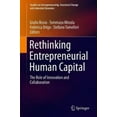 thumbnail image 4 of Repenser le Capital Humain Entrepreneurial, le Rôle de l'Innovation et de la Collaboration (Études sur l'Entrepreneuriat, le Changement Structurel et la Dynamique Industrielle), 4 of 5