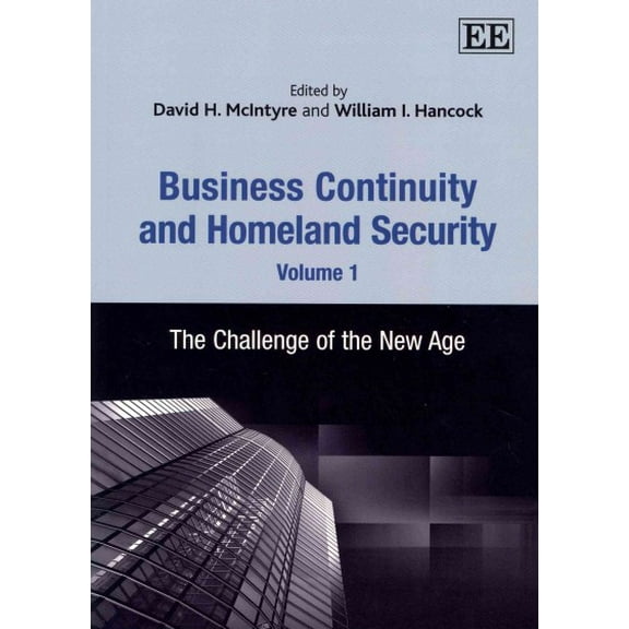 Business Continuity and Homeland Security : The Challenge of the New Age