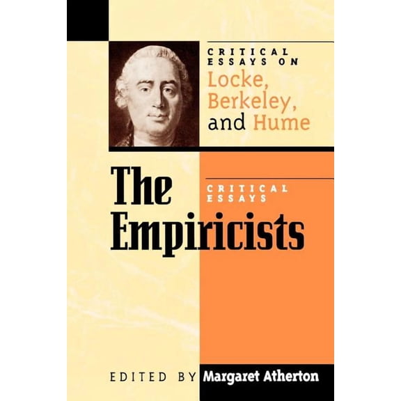 Critical Essays on the Classics Empiricists: Critical Essays on Locke, Berkeley, and Hume, (Paperback)