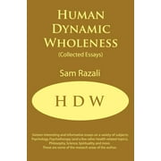 Human Dynamic Wholeness : (Collected Essays) (Paperback)