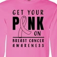 thumbnail image 4 of Inktastic Breast Cancer Awareness Get Your Pink on Long Sleeve T-Shirt, 4 of 5