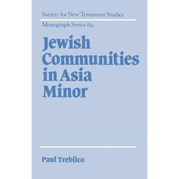 Society for New Testament Studies Monogr Jewish Communities in Asia Minor, Book 69, (Paperback)
