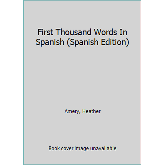 Pre-Owned First Thousand Words In Spanish (Spanish Edition) (Paperback) 0590997599 9780590997591