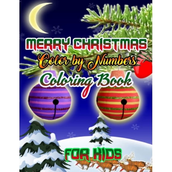 Merry Christmas Color by Numbers Coloring Book for Kids : a beautiful colouring book with Christmas Coloring for Children, boy, girls, kids Ages 2-4,3-5,4-8 (Paperback)
