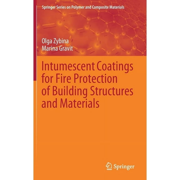 Springer Polymer and Composite Materials Intumescent Coatings for Fire Protection of Building Structures and Materials, (Hardcover)