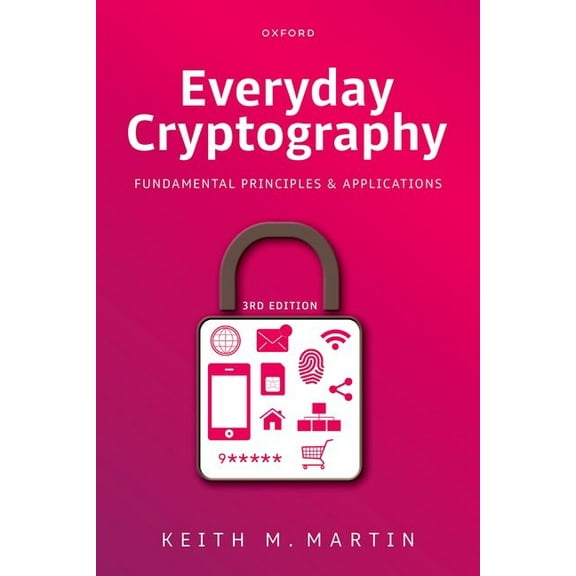Everyday Cryptography: Fundamental Principles and Applications, (Paperback)