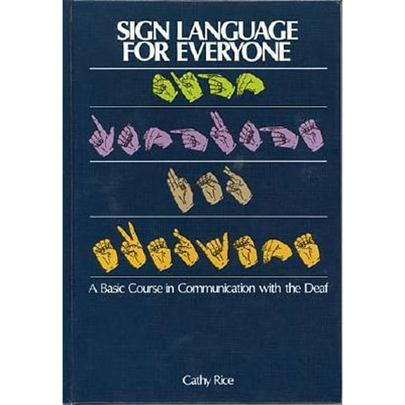 Pre-Owned Sign Language For Everyone A Basic Course In Communication With The Deaf (Hardcover) 0840790023 9780840790026