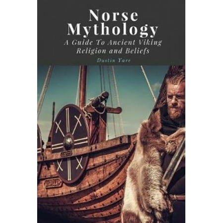 Norse Mythology: A Guide to Ancient Viking Religion and Beliefs ...