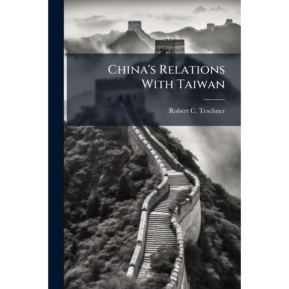 China's Relations With Taiwan, (Paperback)