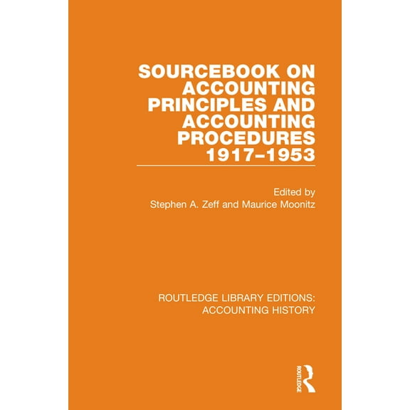 Routledge Library Editions: Accounting H Sourcebook on Accounting Principles and Accounting Procedures, 1917-1953, Book 41, (Hardcover)