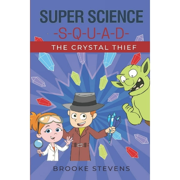 Super Science Squad: The Crystal Thief (Paperback) by Brooke Stevens