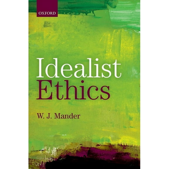 Idealist Ethics, (Hardcover)