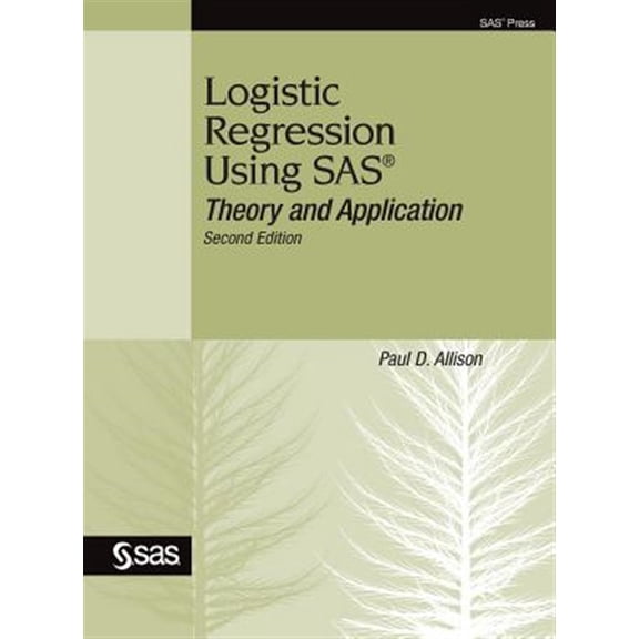 Pre-Owned Logistic Regression Using SAS: Theory and Application, Second Edition (Hardcover)
