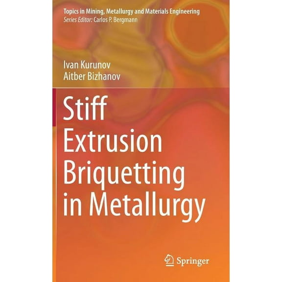Topics in Mining, Metallurgy and Materia Stiff Extrusion Briquetting in Metallurgy, (Hardcover)
