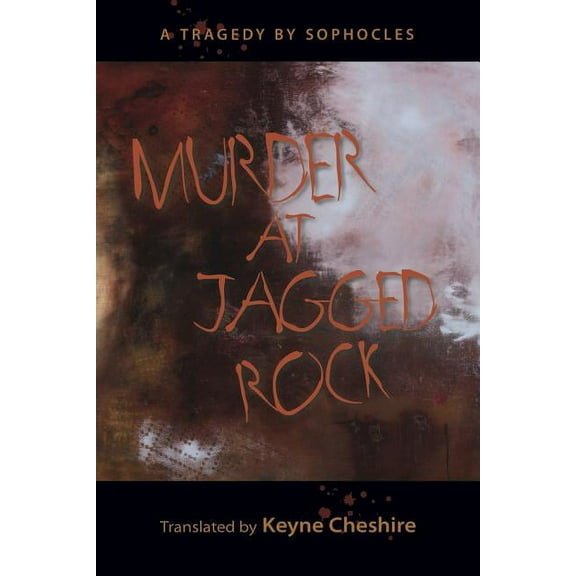 Murder at Jagged Rock: A Translation of Sophocles' Women of Trachis (Paperback)