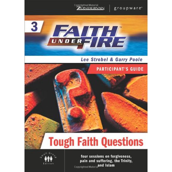 Pre-Owned Faith Under Fire 3 Tough Faith Questions Participant's Guide (ZondervanGroupware Small Group Edition) (Paperback) 0310268567 9780310268567