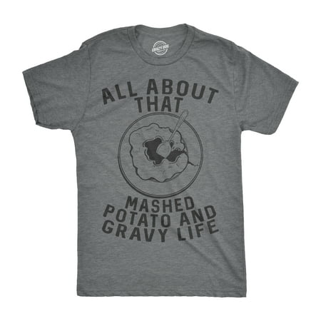 Mens All About That Mashed Potato And Gravy Life Tshirt Funny Thanksgiving Tee For