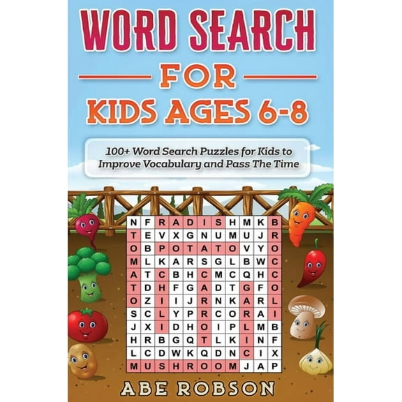 Word Search for Kids Ages 6-8: 100  Word Search Puzzles for Kids to Improve Vocabulary and Pass The Time, (Hardcover)