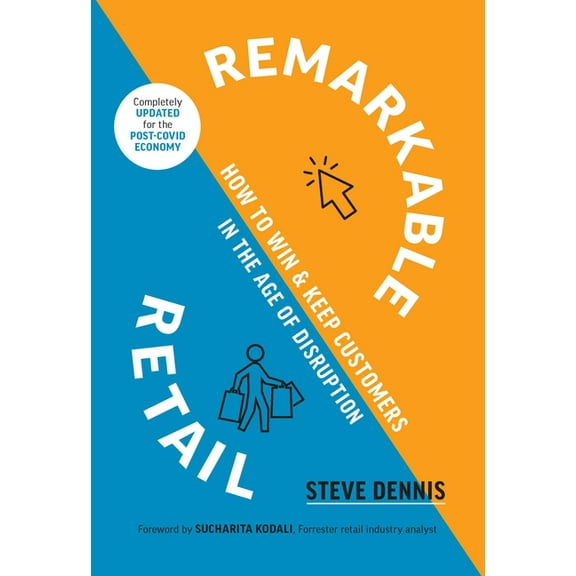 Remarkable Retail: How to Win and Keep Customers in the Age of Disruption, (Hardcover)
